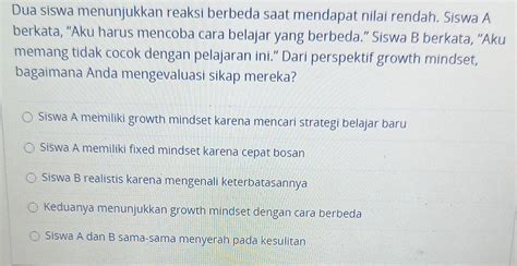 Telah dijawab:Dua siswa menunjukkan reaksi berbeda saat mendapat nilai ...