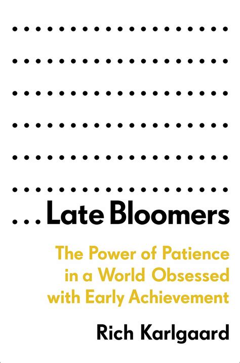 Late Bloomers: The Power of Patience in a World Obsessed by Early ...