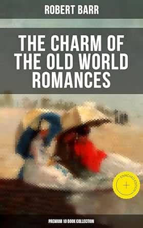 The Charm of the Old World Romances – Premium 10 Book Collection ...