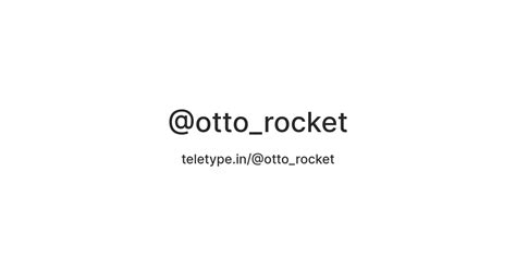 @otto_rocket — Teletype