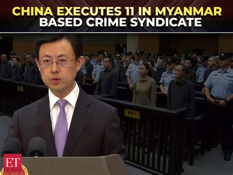 China executes 11 members of Myanmar-based scam mafia family, Beijing ...