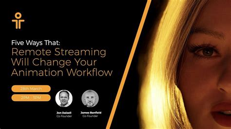 5 Ways That Remote Streaming Will Change Your Animation Workflow, March ...
