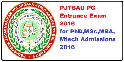 PJTSAU PG Entrance Exam 2016 for PhD,MSc,MBA,Mtech Admissions 2016 - TS ...