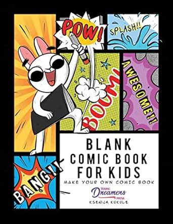 Blank Comic Book for Kids: Make Your Own Comic Book, Draw Your Own ...