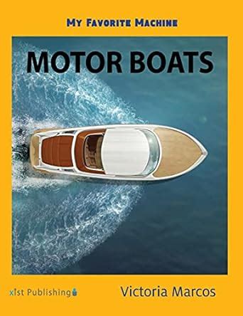 My Favorite Machine: Motor Boats (My Favorite Machines) : Marcos ...