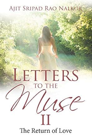 Letters to the Muse Ii: The Return of Love eBook : Nalkur, Ajit Sripad ...