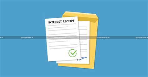 ITAT deletes Addition made on Interest Receipt without Jurisdiction by ...