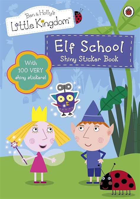 Buy Ben and Holly's Little Kingdom: Elf School Shiny Sticker Book Book ...