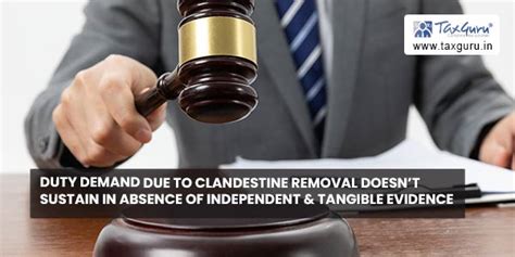 Duty demand due to clandestine removal doesn’t sustain in absence of ...