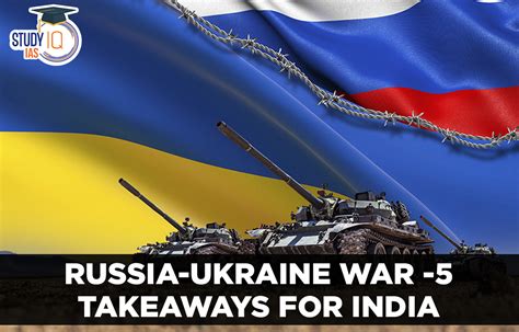 Russia-Ukraine War -5 Takeaways for India