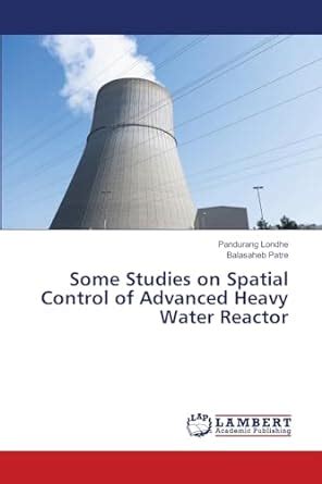Buy Some Studies on Spatial Control of Advanced Heavy Water Reactor ...