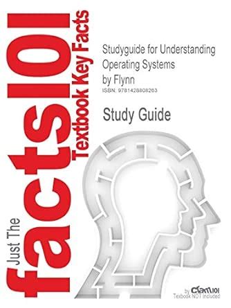 Buy Studyguide for Understanding Operating Systems by Flynn, ISBN ...