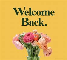 Image result for Good Morning and Welcome Back Inamge