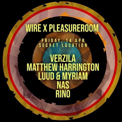 WIRE x PLEASUREROOM Friday 14th / Secret London Underground & Special ...