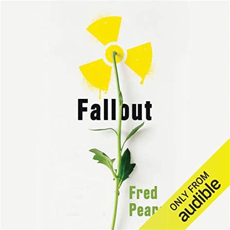 Fallout: Disaster, Lies and the Legacy of the Nuclear Age (Audio ...