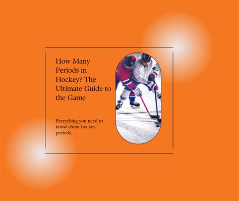 How Many Periods are in Hockey Games: Complete Guide - Hockey Guides