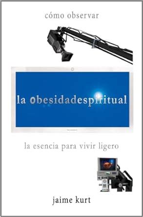 Buy la obesidad espiritual: la esencia para vivir ligero Book Online at ...
