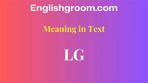 LG Meaning in Text What It Really Means and How People Use It Today