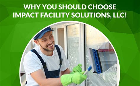 Why You Should Choose Impact Facility Solutions, LLC!