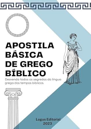 APOSTILA DE GREGO BÍBLICO: Do nível básico ao avançado (APOSTILA DE ...