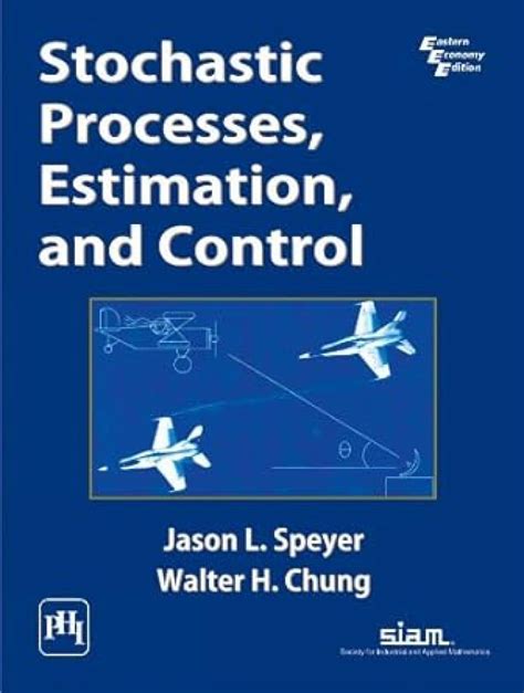 STOCHASTIC PROCESSES, ESTIMATION, AND CONTROL : Speyer: Amazon.in: Books