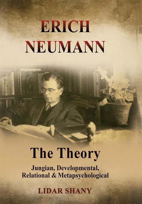 Buy Erich Neumann - The Theory: Jungian, Developmental, Relational ...