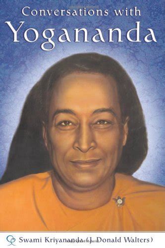 Conversations with Yogananda: Stories, Sayings, and Wisdom of ...