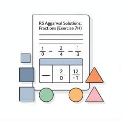 RS Aggarwal Solutions Class 6 Maths Fractions (Exercise 7H) PDF Download