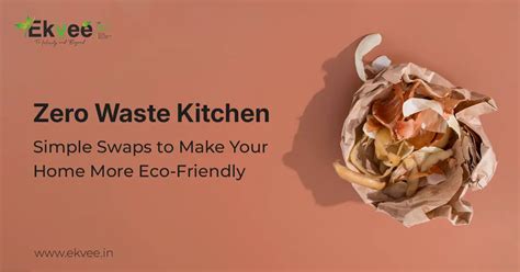 Zero Waste Kitchen: Simple Swaps to Make Your Home More Eco-Friendly ...