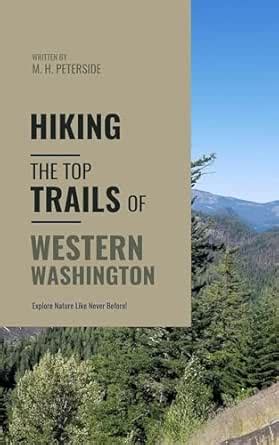 Hiking The Top Trails of Western Washington: In Full Colored Images and ...