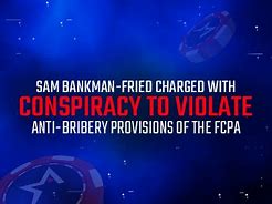 Image result for Sam Bankman-Fried charged with bribery conspiracy