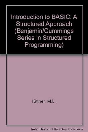 Introduction to BASIC: A Structured Approach (Benjamin/Cummings Series ...
