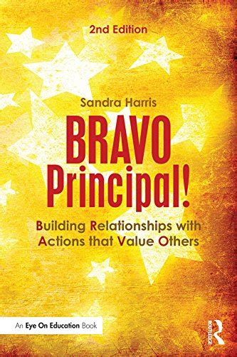BRAVO Principal!: Building Relationships with Actions that Value Others ...