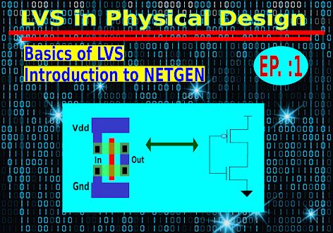 LVS in VLSI Physical Design with NETGEN: Episode -1 ~ Learn and Design ...