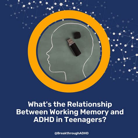 What's the Relationship Between Working Memory and ADHD in Teenagers ...