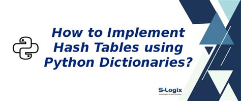 Hash table implementation in python dictionaries | S-Logix