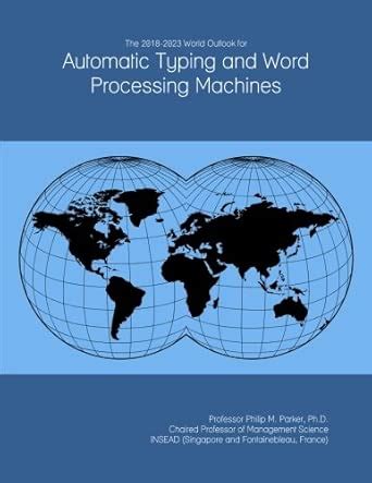 The 2018-2023 World Outlook for Automatic Typing and Word Processing ...