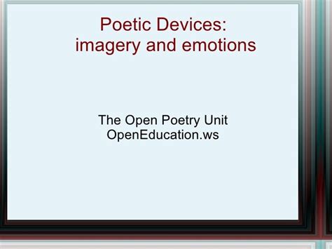 Poetic Devices: imagery and emotions