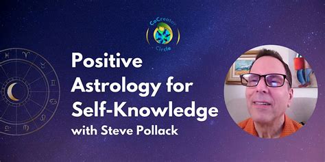 Positive Astrology for Self-Knowledge - with Steve Pollack, April 18 ...