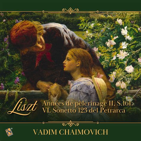 Liszt: Années de pèlerinage II, S.161: VI. Sonetto 123 del Petrarca ...