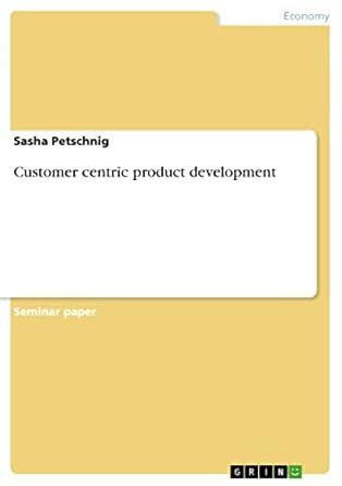 Buy Customer Centric Product Development Book Online at Low Prices in ...