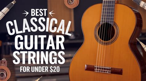 Classical Guitar Strings: Ultimate Guide To Choose The Best Tone