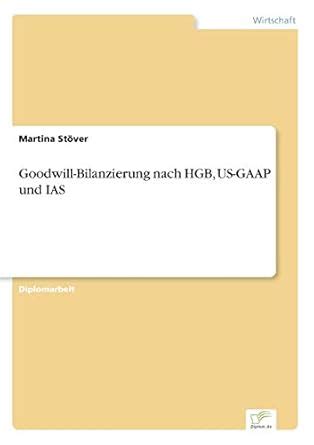 Buy Goodwill-Bilanzierung nach HGB, US-GAAP und IAS Book Online at Low ...