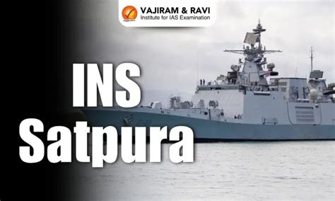 INS Satpura Ship, Speed, Length, Features, Latest News