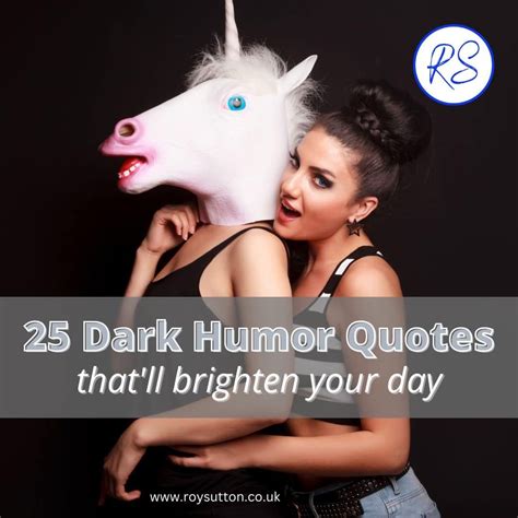 25 dark humor quotes that will brighten your day - Roy Sutton