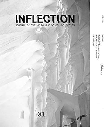 Inflection 01 : Inflection: Journal of the Melbourne School of Design ...
