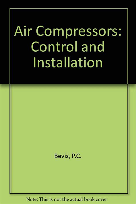 Air Compressors: Control and Installation : Bevis, P.C.: Amazon.in: Books