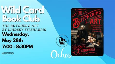 Wild Card Book Club - The Butchering Art by Lindsey Fitzharris, Ochos ...