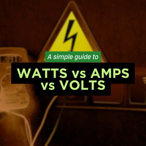Watts vs Amps vs Volts: A Simple Guide for South West Homes ...