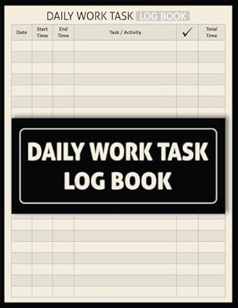 Daily Work Task Log Book: Task Organizer For Employees To Simplify Work ...